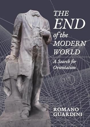 The end of the Modern World - A Search for Orientation