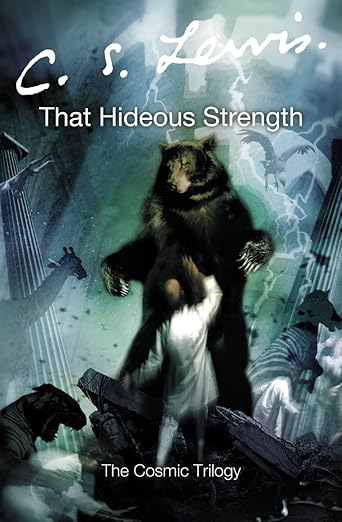 That Hideous Strength: Volume 3 of the Cosmic Trilogy (Harper-Collins edition)