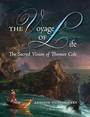 The voyage of Life -The Sacred Vision of Thomas Cole