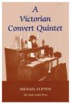 A Victorian Convert Quintet