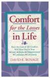 Comfort for the Losses in Life: How the God of All Comfort Will Meet You in Your Grief, Doubt, Disappointment, Confusion, Loneliness