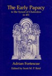 The Early Papacy to the Synod of Chalcedon in 451