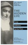 The Hidden Life: Hagiographic Essays, Meditations, Spiritual Texts (Collected Works of Edith Stein, Volume 4)
