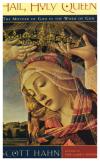 Hail Holy Queen: The Mother of God in the Word of God