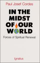 In the Midst of Our World : Forces of Spiritual Renewal