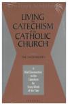Living the Catechism of the Catholic Church Vol 2: The Sacraments