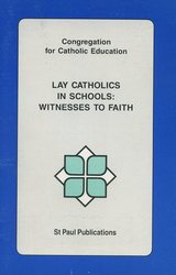Lay Catholics in Schools: Witnesses to Faith