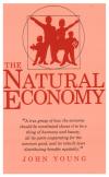 The Natural Economy: A Study of a Marvellous Order in Human Affairs