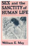 Sex and the Sanctity of Human Life: The Truth of Catholic Teaching