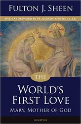 The World's First Love: Mary, Mother of God