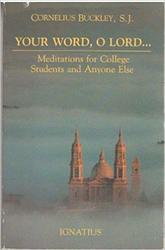 Your Word, O Lord: Meditations for College Students and Anyone Else