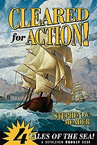 Cleared for Action!: Four Tales of the Sea