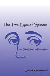 The Two Eyes of Spinoza And Other Essays On Philosophers