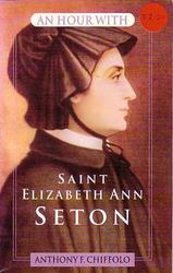 An Hour With Saint Elizabeth Ann Seton