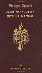 The New Revised Jesus, Mary and Joseph Novena Manual
