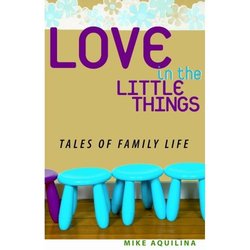 Love in the Little Things: Tales of Family Life