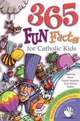 365 Fun Facts for Catholic Kids