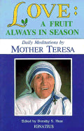 Love: A Fruit Always in Season - Daily Meditations by Mother Teresa
