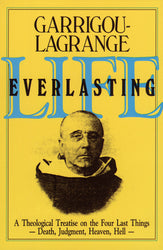 Life Everlasting: A Theological Treatise on the Four Last Things