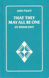 Ut Unum Sint - That They May All Be One