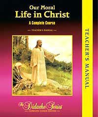 Didache Series Part 4 - Our Moral Life In Christ - Teachers' Manual