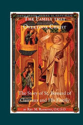 The Family That Overtook Christ: The Story of St Bernard of Clairvaux and His Family