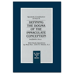 Ineffabilis Deus - Defining the Dogma of the Immaculate Conception
