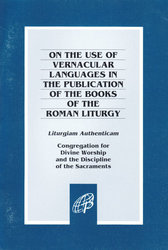 Liturgiam Authenticam - On the Use of Vernacular Languages in the Publication of the Books of the Roman Liturgy
