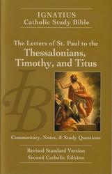 Ignatius Catholic Study Bible - Letters to Thessalonians, Timothy and Titus