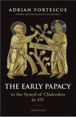 The Early Papacy to the Synod of Chalcedon in 451