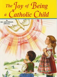 The Joy Of Being A Catholic Child