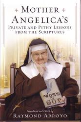 Mother Angelica's Private and Pithy Lessons from the Scriptures