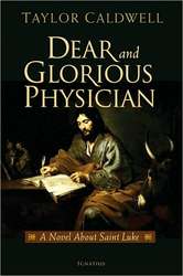 Dear And Glorious Physician: A Novel About Saint Luke