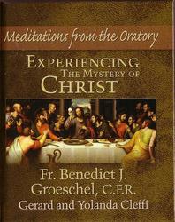 Experiencing the Mystery of Christ: Meditations from the Oratory