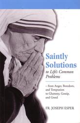 Saintly Solutions To Life's Common Problems