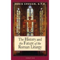 The History and the Future of the Roman Liturgy