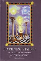 Darkness Visible: A Christian Appraisal of Freemasonry