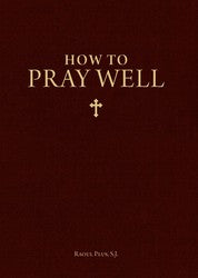 How to Pray Well