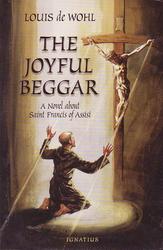 The Joyful Beggar: A Novel About Saint Francis Of Assisi
