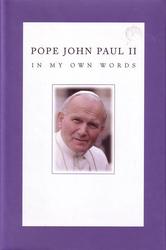 Pope John Paul II - In My Own Words