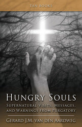 Hungry Souls: Supernatural Visit, Messages, and Warnings from Purgatory