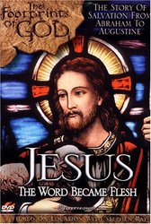 The Footprints of God: Jesus - The Word Became Flesh