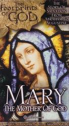 The Footprints of God: Mary - The Mother Of God
