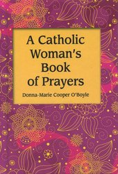 A Catholic Woman's Book of Prayer