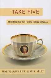 Take Five: Meditations With John Henry Newman