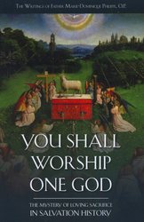 You Shall Worship One God: The Mystery of Loving Sacrifice in Salvation History