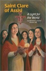 St Clare of Assisi: A Light for the World