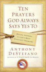 Ten Prayers God Always Says Yes To