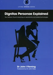 Dignitas Personae Explained (Sale-priced $13 to $5)