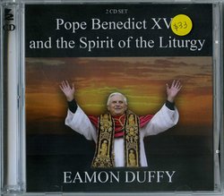 Pope Benedict And The Spirit Of The Liturgy